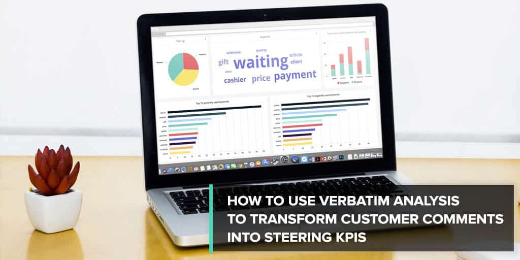 How to use verbatim analysis to turn customer comments into kpis