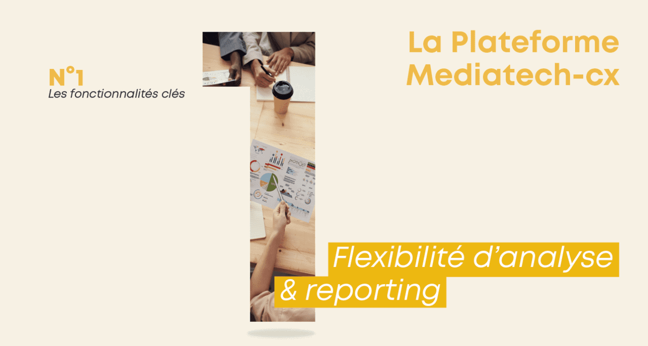 La Solution Cx-Management : Flexibilité d’analyse et reporting