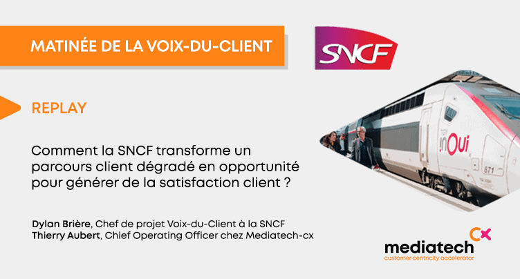 Matinée Voix-du-Client : Comment la SNCF transforme un parcours client dégradé en opportunité pour générer de la satisfaction client ?