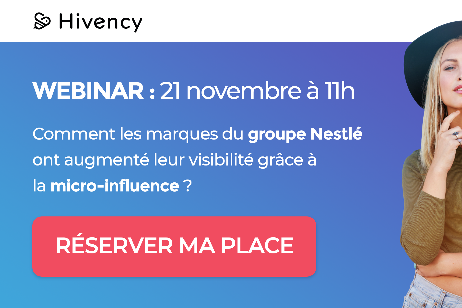 Webinar Nestlé et Hivency : augmenter sa visibilité grâce à la micro-influence