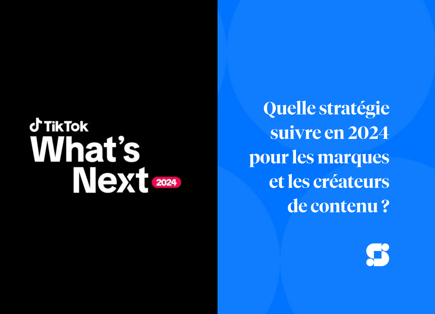 Tendances 2024 sur TikTok : quelle stratégie suivre pour les marques et les créateurs de contenu ?