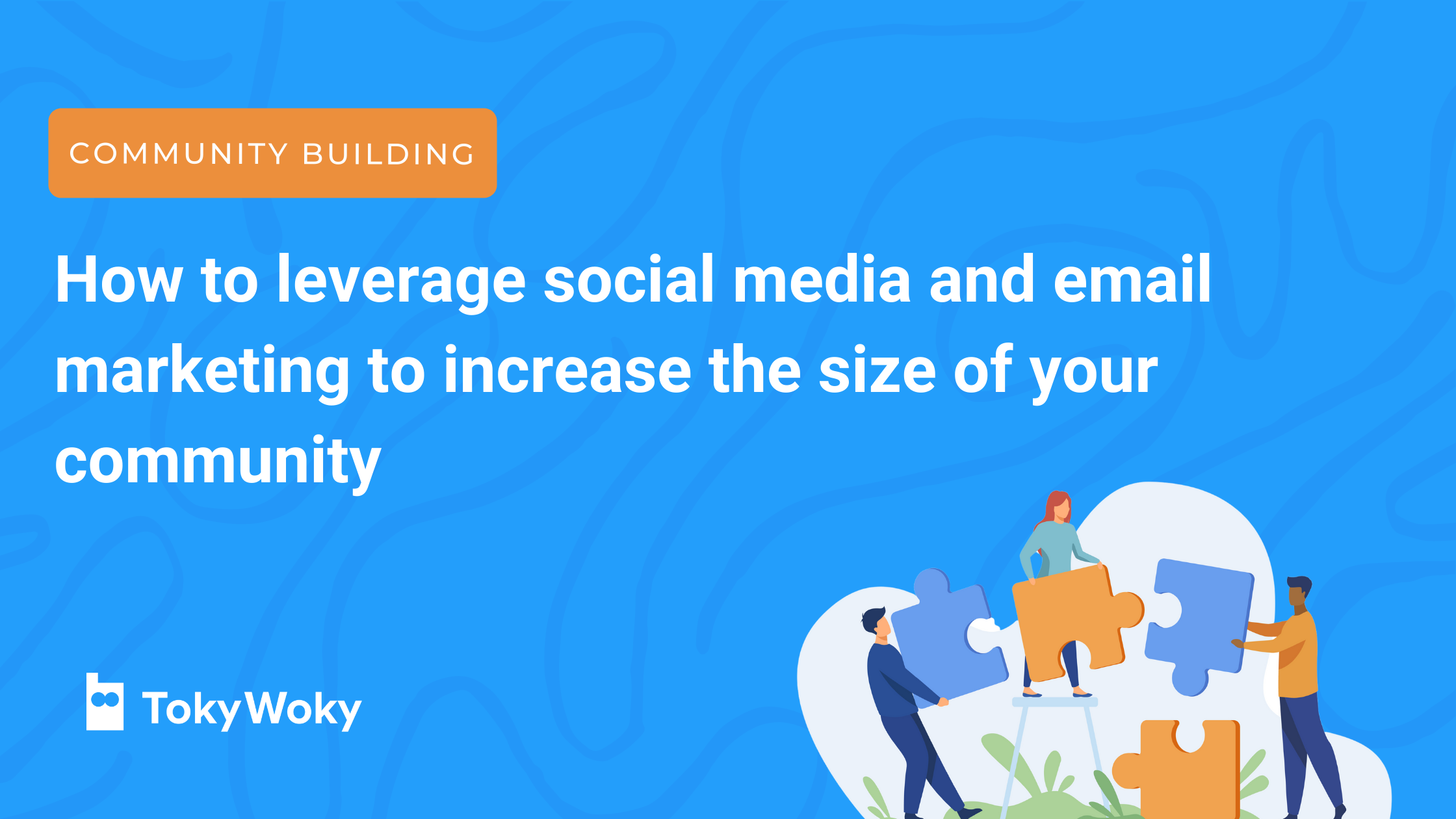 Community recruitment strategy: leveraging social media &amp;#038; email marketing